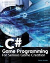 Schuller D.  C# Game Programming: For Serious Game Creation