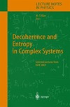 Elze H.  Decoherence and Entropy in Complex Systems: Selected Lectures from DICE 2002 (Lecture Notes in Physics)