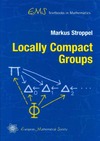 Stroppel M. — Locally Compact Groups (EMS Textbooks in Mathematics)