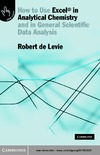 Levie R.  How to Use Excel in Analytical Chemistry and in General Scientific Data Analysis