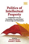 Shadlen K.  Politics of Intellectual Property: Contestation Over the Ownership, Use, and Control of Knowledge and Information