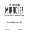 Bartlett R.  The Physics of Miracles: Tapping in to the Field of Consciousness Potential