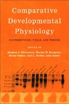 Warburton S., Burggren W., Pelster B.  Comparative Developmental Physiology: Contributions, Tools, and Trends