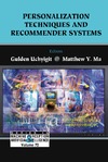 Uchyigit G., Ma M.  Personalization Techniques And Recommender Systems (Series in Machine Perception and Artificial Intelligence ???) (Series in Machine Perception and Artificial ... Perception and Artifical Intelligence)