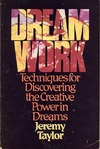 Taylor J.  Dream Work: Techniques for Discovering the Creative Power in Dreams