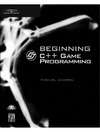 Dawson M.  Beginning C++ Through Game Programming, Second Edition