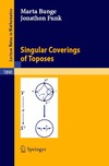 Bunge M., Funk J.  Singular Coverings of Toposes (Lecture Notes in Mathematics)