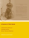 Pursell .  A Hammer in Their Hands: A Documentary History of Technology and the African-American Experience