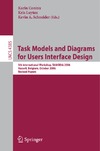 Coninx K., Luyten K., Schneider K.A.  Task Models and Diagrams for Users Interface Design: 5th International Workshop, TAMODIA 2006, Hasselt, Belgium, October 23-24, 2006, Revised Papers (Lecture ... / Programming and Software Engineering)