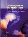 Collado-Vides J., Hofest?dt R.  Gene Regulation and Metabolism