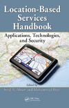 Ahson S., Ilyas M.  Location-Based Services Handbook: Applications, Technologies, and Security