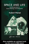 Planel H.  Space and Life: An Introduction to Space Biology and Medicine