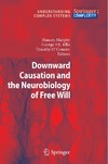 Murphy N., Ellis G., O'Connor T.  Downward Causation and the Neurobiology of Free Will