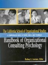 Lowman R.  The California School of Organizational Studies Handbook of Organizational Consulting Psychology: A Comprehensive Guide to Theory, Skills, and Techniques