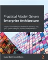 Bahri M., Williams J.  Practical Model-Driven Enterprise Architecture