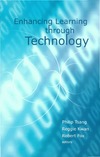 Tsang P., Kwan R., Fox R.  Enhancing Learning Through Technology