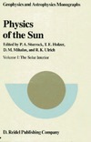 Sturrock P.  Physics of the sun. Volume 1. The Solar Interior