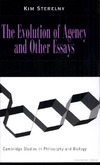 Sterelny K.  The Evolution of Agency and Other Essays (Cambridge Studies in Philosophy and Biology)