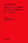 Laborde C., Perrin-Glorian M., Sierpinska A.  Beyond the Apparent Banality of the Mathematics Classroom