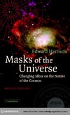 Harrison E.  Masks of the Universe : Changing Ideas on the Nature of the Cosmos