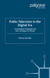 Iosifidis P.  Public Television in the Digital Era: Technological Challenges and New Strategies for Europe