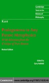 Kant I., Hatfield G.  Immanuel Kant: Prolegomena to Any Future Metaphysics: That Will Be Able to Come Forward as Science: With Selections from the Critique of Pure Reason (Cambridge Texts in the History of Philosophy)