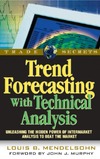 Mendelsohn L.  Trend Forecasting With Technical Analysis