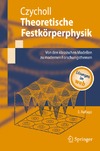 Czycholl G.  Theoretische Festkorperphysik Von den klassischen Modellen zu modernen Forschungsthemen