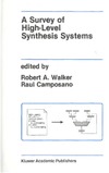 Walker R., Camposano R.  A Survey of High-Level Synthesis Systems