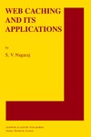 Nagaraj S.  Web Caching and Its Applications (The Springer International Series in Engineering and Computer Science)