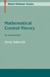 Zabczyk J.  Mathematical control theory: An introduction