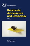 Hoyng P.  Relativistic Astrophysics and Cosmology: A Primer (Astronomy and Astrophysics Library)