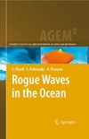 Kharif C., Pelinovsky E., Slunyaev A.  Rogue Waves in the Ocean