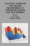 Akansu A., Medley M.  Wavelet, Subband and Block Transforms in Communications and Multimedia