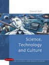 Bell D.  Science, Technology and Culture (Issues in Cultural and Media Studies)