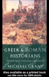 Grant M.  Greek and Roman Historians: Information and Misinformation