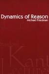 Friedman M.  Dynamics of Reason (Center for the Study of Language and Information - Lecture Notes)