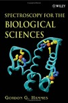 Hammes G.  Spectroscopy for the Biological Sciences