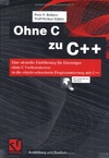 Bothner P., Kahler W.  Ohne C zu C++: eine aktuelle Einfuhrung fur Einsteiger ohne C-Vorkenntnisse in die objekt-orientierte Programmierung mit C++
