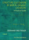 Breitmaier E.  Structure Elucidation by NMR in Organic Chemistry: A Practical Guide, Third Edition