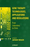 Meager A.  Gene Therapy Technologies, Applications and Regulations: From Laboratory to Clinic