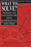 Cofman J.  What to Solve?: Problems and Suggestions for Young Mathematicians