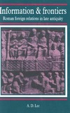 Lee A.  Information and Frontiers: Roman Foreign Relations in Late Antiquity