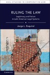 JORGE L. ESQUIROL  Ruling the Law legitimacy and failure in latin american legal systems