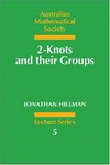 Hillman J.  2-Knots and their Groups (Australian Mathematical Society Lecture Series, No. 5)