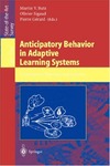 Butz M., Sigaud O., Gerard P. — Anticipatory Behavior in Adaptive Learning Systems: Foundations, Theories, and Systems (Lecture Notes in Computer Science)