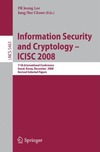 Lee P., Cheon J.  Information Security and Cryptoloy - ICISC 2008: 11th International Conference, Seoul, Korea, December 3-5, 2008, Revised Selected Papers