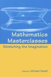 Sewell M.  Mathematics Masterclasses: Stretching the Imagination