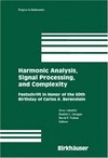 Sabadini I., Struppa D., Walnut D.  Harmonic analysis, signal processing, and complexity: Festschrift in honor of the 60th birthday of C.A. Berenstein