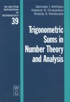 Arkhipov G., Chubarikov V., Karatsuba A.  Trigonometric sums in number theory and analysis